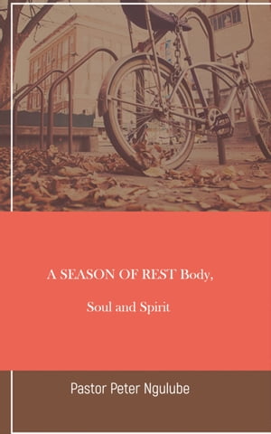 A Season of Rest Body, Soul and Spirit