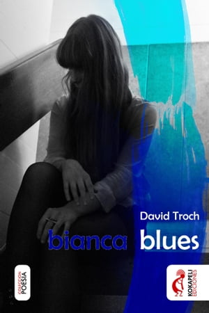 bianca blues【電子書籍】[ David Troch ]