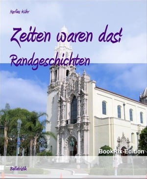 Zeiten waren das! RandgeschichtenŻҽҡ[ Marlies K?hr ]