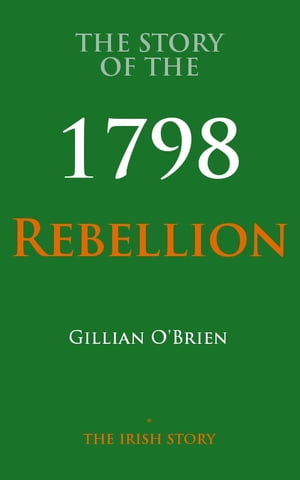 The Story Of The 1798 Rebellion