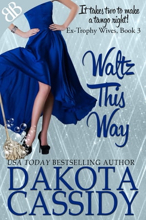 Waltz This Way【電子書籍】[ Dakota Cassidy