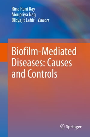 Biofilm-Mediated Diseases: Causes and Controls