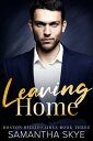 Leaving Home【電子書籍】 Samantha Skye