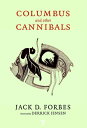 Columbus and Other Cannibals The Wetiko Disease of Exploitation, Imperialism, and Terrorism【電子書籍】 Jack D. Forbes