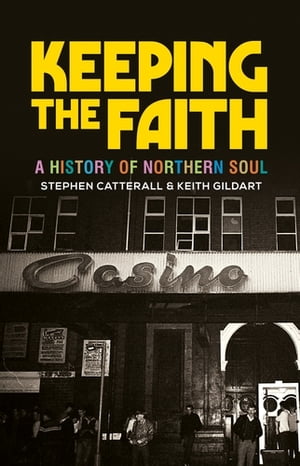 楽天楽天Kobo電子書籍ストアKeeping the faith A history of northern soul【電子書籍】[ Keith Gildart ]