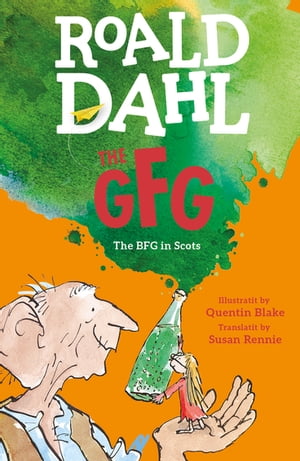 The GFG The Guid Freendly Giant (The BFG in Scots)【電子書籍】[ Roald Dahl ]