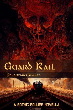 Guard Rail Gothic Follies【電子書籍】 Paragonas Vaunt
