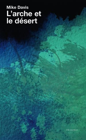 L'arche et le d?sertŻҽҡ[ Mike Davis ]
