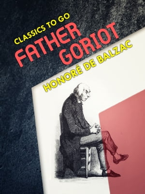 Father GoriotŻҽҡ[ Honor? de Balzac ]