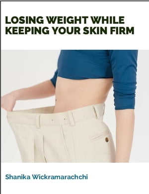 Losing Weight While Keeping Your Skin Firm - PDF eBook Book Free Download