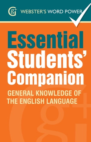 Webster's Word Power Essential Students' Companion General Knowledge of the English Language