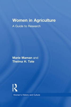 Women in Agriculture A Guide to Research【電子書籍】[ Marie Maman ]