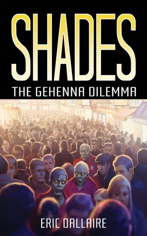 Shades: The Gehenna Dilemma
