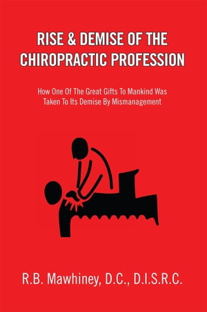 Rise & Demise of the Chiropractic Profession