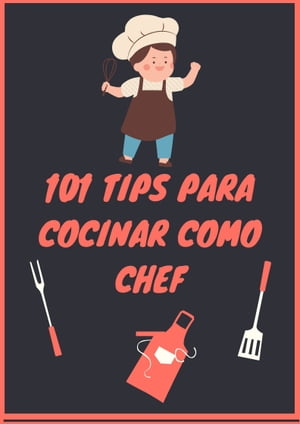 101 tips para cocinar como chef