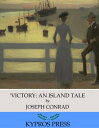 Victory: An Island TaleydqЁz[ Joseph Conrad ]