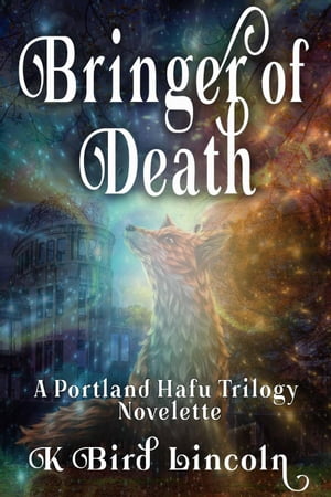 Bringer-of-Death: Portland Hafu Trilogy Prequel 