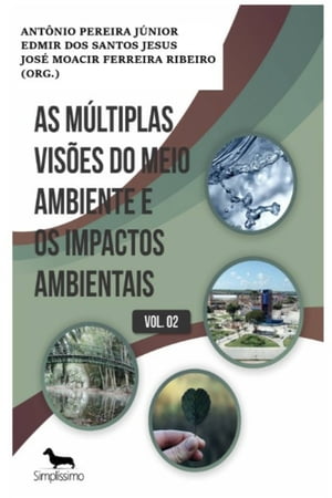 as múltiplas visões do meio ambiente e os impactos ambientais volume 2