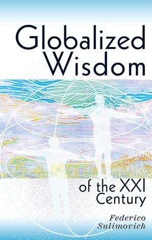 Globalized wisdom of the XXI century