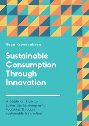 Sustainable Consumption Through Innovation