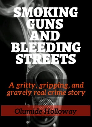 Smoking Guns and Bleeding Streets