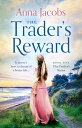 The Trader's Reward gripping and unforgettable storytelling from one of Britain's best-loved saga writers【電子書籍】[ Anna Jacobs ]