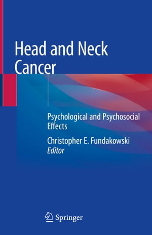 Head and Neck Cancer Psychological and Psychosocial Effects【電子書籍】