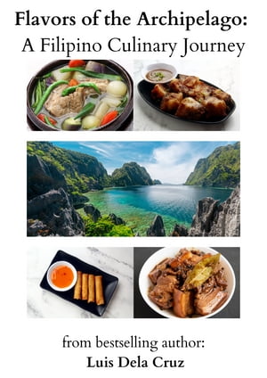 Flavors of the Archipelago: A Filipino Culinary Journey