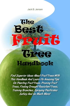 The Best Fruit Tree Handbook