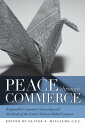 Peace through Commerce Responsible Corporate Citizenship and the Ideals of the United Nations Global Compact【電子書籍】