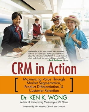 Crm in Action Maximizing Value Through Market Segmentation, Product Differentiation & Customer Retention