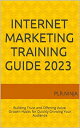 Internet Marketing - Training Guide 2023【電