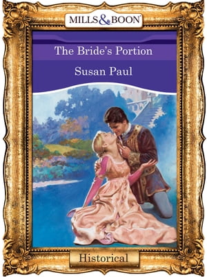 The Bride 039 s Portion (Mills Boon Vintage 90s Modern)【電子書籍】 Susan Paul