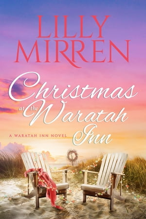 Christmas at The Waratah Inn【電子書籍】[ Lilly Mirren ]