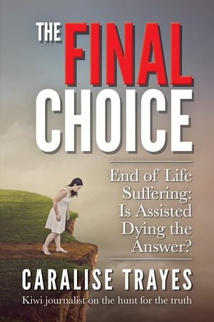 The Final Choice: End of Life Suffering