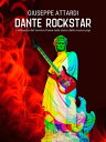 Dante Rockstar L 039 influenza del Sommo Poeta nella storia della musica pop【電子書籍】 Giuseppe Attardi