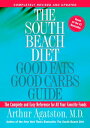 The South Beach Diet Good Fats, Good Carbs Guide The Complete and Easy Reference...