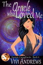 The Oracle Who Loved Me【電子書籍】[ Vivi Andrews ]