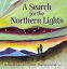 A Search for the Northern LightsŻҽҡ[ Elizabeth Rusch ]