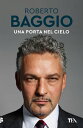 Una porta nel cielo Un'autobiografia【電子書籍】[ 