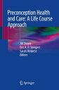 Preconception Health and Care: A Life Course Approach【電子書籍】