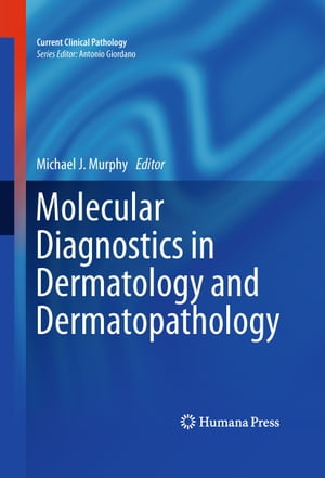 Molecular Diagnostics in Dermatology and Dermatopathology【電子書籍】