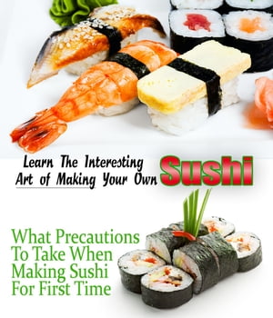 Art of Making Your Own Sushi