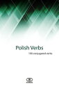 Polish Verbs (100 Conjugated Verbs)【電子書籍】[ Karibdis ]