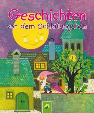 Geschichten vor dem Schlafengehen Die sch?nsten Gutenachtgeschichten【電子書籍】[ Karl Billaudelle ]