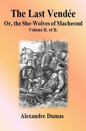 The Last Vendée: Volume II. of II.