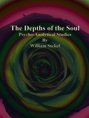 ŷKoboŻҽҥȥ㤨The Depths of the SoulŻҽҡ[ William Stekel ]פβǤʤ442ߤˤʤޤ
