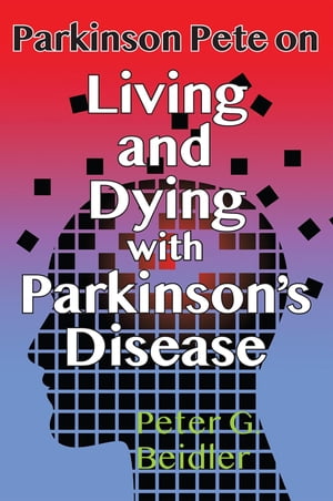 Parkinson Pete on Living and Dying with Parkinson's