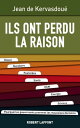 Ils ont perdu la raison Diesel, Nucl?aire, Pesticides, Sant?, OGM, Energie, Science. Pourquoi les gouvernants prennent les mauvaises d?cisions