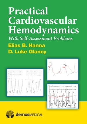 楽天楽天Kobo電子書籍ストアPractical Cardiovascular Hemodynamics With Self-Assessment Problems【電子書籍】[ D. Luke Glancy, MD ]